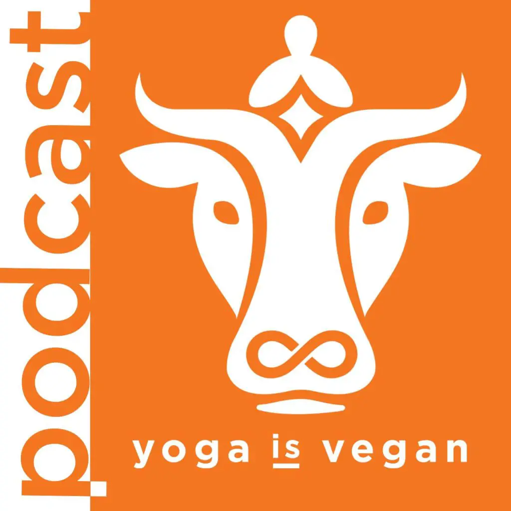 Yoga is Vegan Podcast