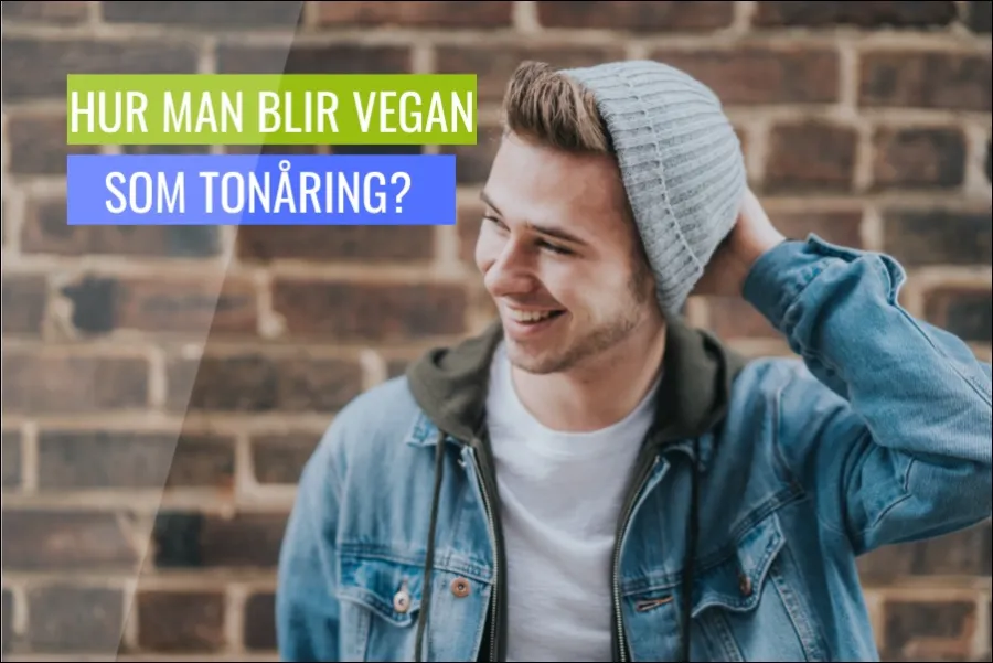 Hur blir man vegan som tonåring