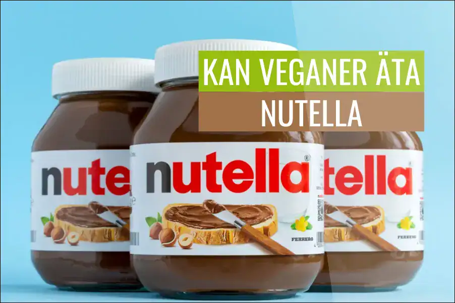 Kan veganer äta Nutella? Ja, bara den veganska växtbaserade varianten