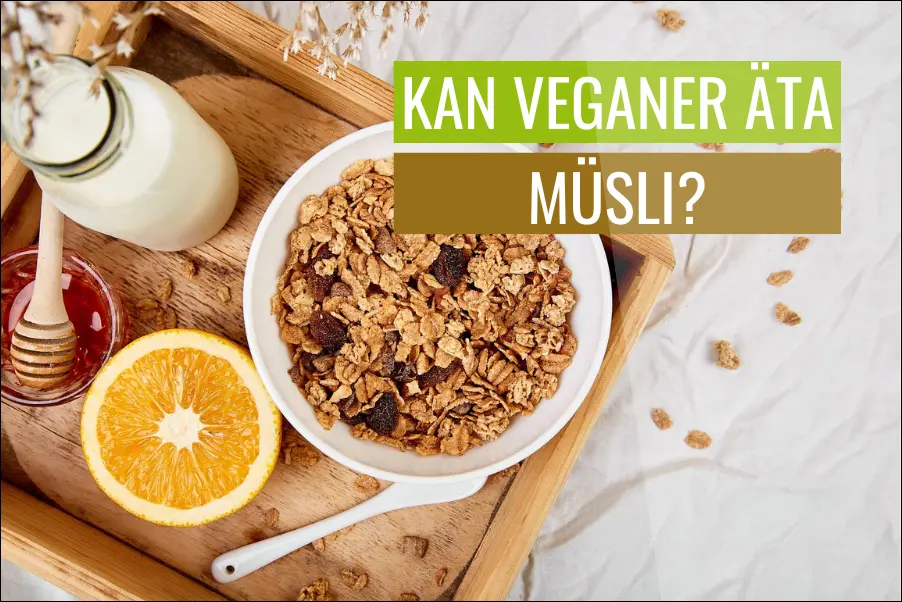 Kan veganer äta flingor och müsli?