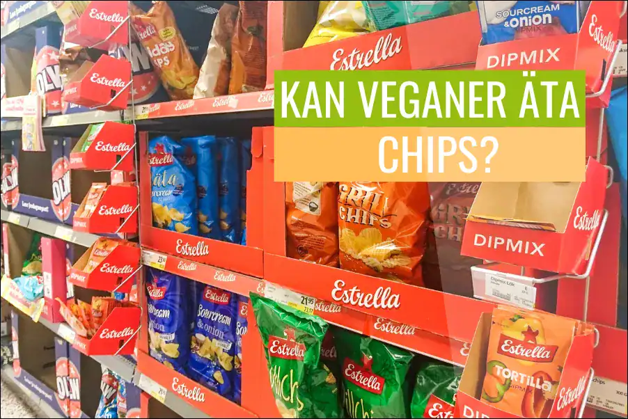 Vilka chips kan veganer äta? FInns det veganska chips?