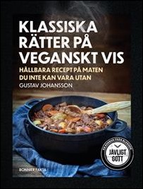 Gustav Johansson - Klassiska rätter på veganskt vis